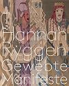 Hannah Ryggen: Gewebte Manifeste