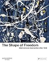 The Shape of Freedom: International Abstraction after 1945 (Museum Barberini)