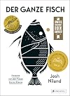 Der ganze Fisch: Rezepte von der Flosse bis zur Kieme: Kochbuch für nachhaltige, ganzheitliche Fischküche: 60 Rezepte und Warenkunde mit Step-by-Step ... Räuchern, Pökeln, Trockenreifen uvm.