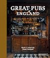 Great Pubs of England: Thirty-three of England's Best Hostelries from the Home Counties to the North