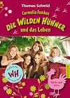 Cornelia Funkes Die Wilden Hühner und das Leben: Mit Filmbildern