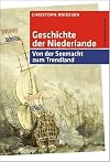 Geschichte der Niederlande: Von der Seemacht zum Trendland