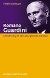 Romano Guardini : Einführung in sein liturgisches Denken