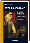 Wenn Frauen töten: Psychiatrische Annäherung an das Phänomen weiblicher Gewalt