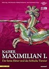 Kaiser Maximilian I, Der letzte Ritter und das höfische Turnier