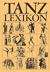 Tanzlexikon : der Gesellschafts-, Volks- und Kunsttanz von den Anfängen bis zur Gegenwart mit Bibliographien und Notenbeispielen