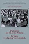 Die Schweiz und der Zweite Weltkrieg = La Suisse et la Seconde Guerre mondiale