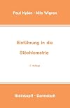 Einführung in die Stöchiometrie : mit über 600 entwickelten Beispielen und Übungsaufgaben nebst Lösungen