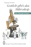 Gottlob gibt's das Mikroskop eine Pathologie in Reimen