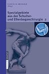 Spezialgebiete aus der Schulter- und Ellenbogenchirurgie 2: Update 2006 (German Edition)