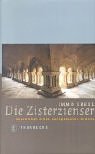 Die Zisterzienser. Geschichte eines europäischen Ordens
