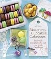 Macarons, Cupcakes, Cakepops