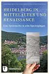 Heidelberg in Mittelalter und Renaissance