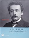 Albert Einstein. Biografie eines Nonkonformisten