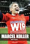 Marcel Koller: Sein Weg, sein Team, sein Erfolg