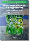 Ökosystemmanagement für Niedermoore : Strategien und Verfahren zur Renaturierung