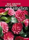 Das grosse Buch der Kamelien