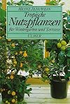 Tropische Nutzpflanzen für Wintergarten und Terrasse