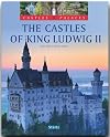 The Castles of King Ludwig II (Castles & Palaces)