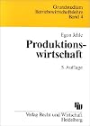 Produktionswirtschaft. Eine Einführung mit Anwendungen und Kontrollfragen