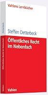 Öffentliches Recht Im Nebenfach : Verfassungsrecht, Verwaltungsrecht, Europarecht mit Übungsfällen