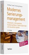 Modernes Sanierungsmanagement : Sanierungskonzepte, Finanzierungsinstrumente, insolvenzverfahren, haftungsrisiken, Arbeitsrecht und Verhandlungsführung