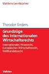 Grundzüge des Internationalen Wirtschaftsrechts internationales Privatrecht, Europäisches Wirtschaftsrecht, Welthandelsrecht