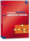 Hochdynamische Regelung elektrischer Antriebe