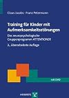 Training für Kinder mit Aufmerksamkeitsstörungen das neuropsychologische Gruppenprogramm ATTENTIONER