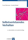 Selbstverletzendes Verhalten: Erscheinungsformen, Ursachen und Interventionsmöglichkeiten