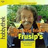Hobbythek. Fruchtig frisch mit Frusips. Mehr als 150 Rezepte mit Fruchtsirupkonzentraten.