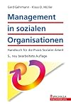 Management in sozialen organisationen : handbuch für die praxis sozialer arbeit