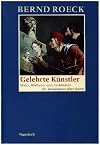 Gelehrte Künstler: Maler, Bildhauer und Architekten der Renaissance über Kunst