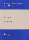 Königs Erläuterungen : Sophokles : Antigone [1990]