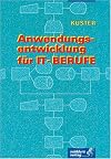 Anwendungsentwicklung für IT-Berufe, m. CD-ROM