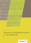 Deutsche Einheitskurzschrift, Tl.3, Eilschrift: Teil 3