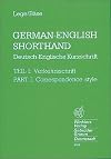 Deutsch-Englische Kurzschrift 1: Verkehrsschrift / German-English Shorthand 1: Correspondence Style