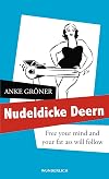 Nudeldicke Deern: Free your mind and your fat ass will follow