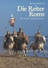 Die Reiter Roms, in 3 Tln., Tl.2, Der militärische Einsatz