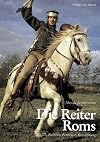 Die Reiter Roms, in 3 Tln., Tl.3, Zubehör, Reitweise, Bewaffnung