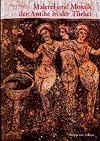 Malerei und Mosaik der Antike in der Türkei