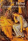 Esther. Geschichte und Legende
