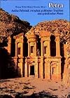 Petra : antike Felsstadt zwischen arabischer Tradition und griechischer Norm