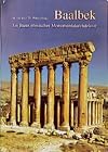 Baalbek : im Bann römischer Monumentalarchitektur