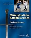 Mittelalterliche Kampfesweisen 1: Das Lange Schwert. Talhoffers Fechtbuch Anno Domini 1467: ... Talhoffers Fechtbuch Anno Domini 1467: I
