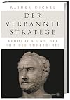 Der verbannte Stratege : Xenophon und der Tod des Thukydides