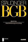 §§ 677-704: (Geschäftsführung ohne Auftrag) (J. von Staudingers Kommentar zum Bürgerlichen Gesetzbuch mit Einführungsgesetz und Nebengesetzen. Recht der Schuldverhältnisse)
