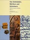 Von Schmieden, Würflern und Schreinern : Städtisches Handwerk im Mittelalter : Beiträge des ersten Kolloquiums des Arbeitskreises zur archäologischen Erforschung des mittelalterlichen Handwerks