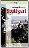 Stadtwanderführer Stuttgart : 20 touren aus der city ins Grüne