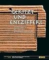 Geritzt und entziffert : Schriftzeugnisse der römischen Informationsgesellschaft
